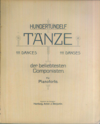 Hundertundelf Tänze der beliebtesten Componisten für Pianoforte