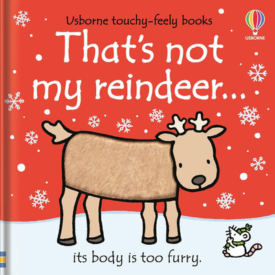 That's not my reindeer.: An Interactive, Sensory Touchy-Feely Holiday Book with