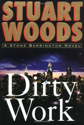 Dirty Work: A Stone Barrington Novel by Woods, Stuart