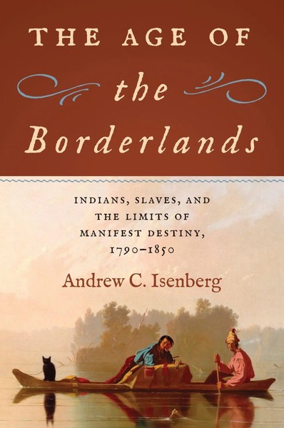 The Age Of The Borderlands | Andrew C. Isenberg | Buch | Englisch | 2025-image