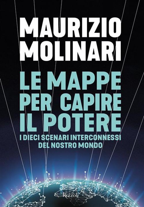 Libri Maurizio Molinari - Le Mappe Per Capire Il Potere. I Dieci Scenari Interco