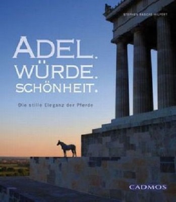 Stephen Rasche-Hilpert :  - Adel - Würde - Schönheit - Cadmos Verlag - Neuware