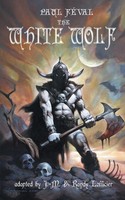 Paul Feval | The White Wolf | Taschenbuch | Englisch (2019) | Hollywood Comics