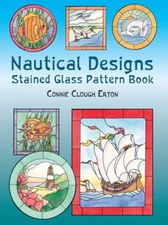 Nautical Designs Stained Glass Pattern Book by Connie Clough Eaton [Dover Pub]