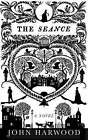 The Seance by John Harwood (Hardback, 2008)