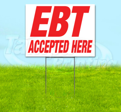 EBT ACCEPTED HERE Yard Sign Corrugated Plastic Bandit Lawn Decoration USA