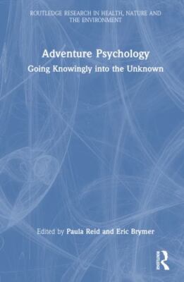 Adventure Psychology : Going Knowingly into the Unknown, Hardcover by ...