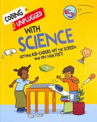 Coding Unplugged: With Science Paperback Kaitlyn Siu