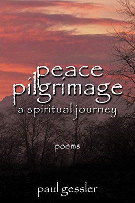Peace Pilgrimage: A Spiritual Journey - Paperback / softback NEW Gessler, Paul 0