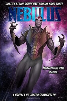 Nebulus: Volume 3 (Justice Strike), Schweichler 9781532910623 Free Shipping-,