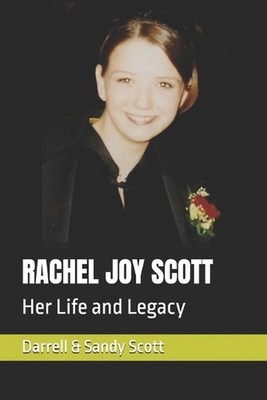 Rachel Joy Scott: Her Life and Legacy by Sandy Scott Paperback Book