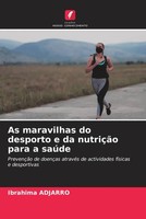Ibrahima Adjarro | As Maravilhas Do Desporto E Da NutriçãO Para A SaúDe | Buch