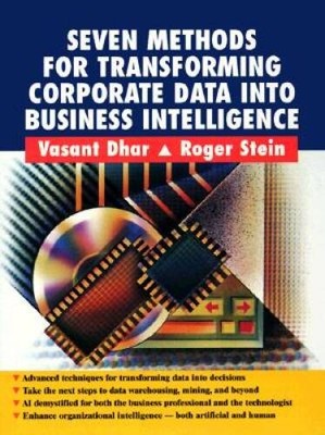 Seven Methods for Transforming Corporate Data Into Business  - VERY GOOD
