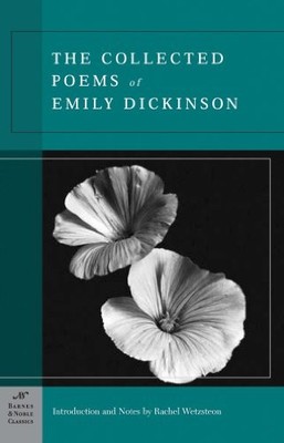 Collected Poems by introduction and notes by Rachel Wetzsteon Emily D 1593080506