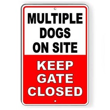 Multiple Dogs On Site Keep Gate Closed Sign / Decal Beware Of Dog Security