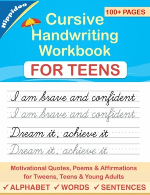 Cursive Handwriting Workbook for Teens: a Cursive Writing Practice Workbook