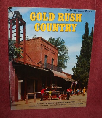 Gold Rush Country -Sunset Travel Guide 1972 4th Edition 1981 Update - softcover
