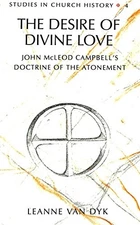 THE DESIRE OF DIVINE LOVE (STUDIES IN CHURCH HISTORY) By Van Leanne Dyk