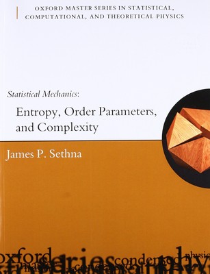 Statistical Mechanics: Entropy, Order Parameters and Complexity (Oxford Master,