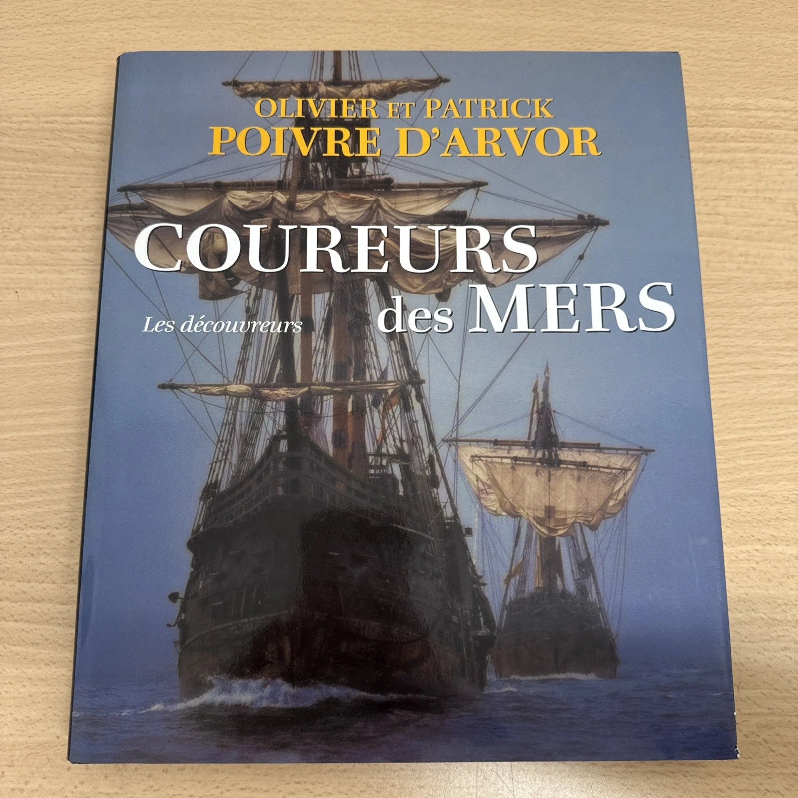 Coureurs Des Mers Les Découvreurs Olivier Et Patrick Poivre D’arvor Grand Format