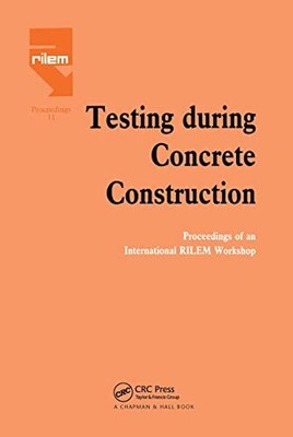Reinhardt - Testing During Concrete Construction   Proceedings of RIL - T9000z