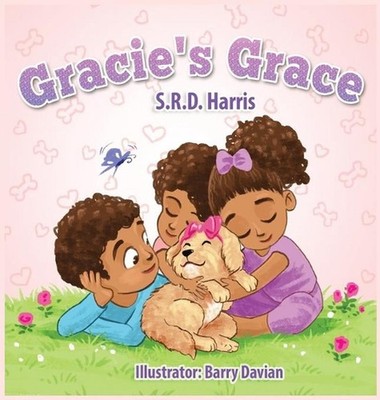 Gracie's Grace: A Tail Teaching Compassion by S.R.D. Harris (English) Hardcover 