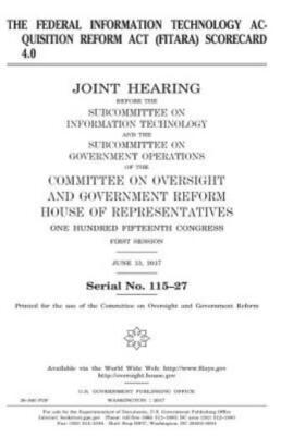 The Federal Information Technology Acquisition Reform Act (Fitara) Scorecard 4 0