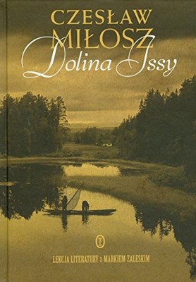 Dolina Issy: Lekcja literatury z Markiem Zaleskim by Mi?osz, Czes?aw Book The