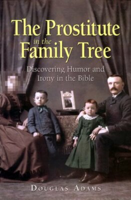 The Prostitute in the Family Tree by Douglas Adams: New
