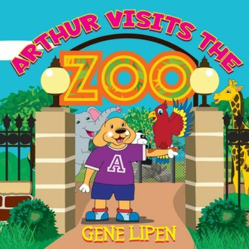 Arthur visits the Zoo; Kids Books for Youn- 9781950904273, paperback, Gene Lipen