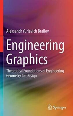 Engineering Graphics: Theoretical Foundations of Engineering
