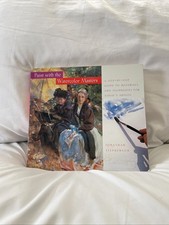 Paint with the Watercolor Masters: A Step-By-Step Gui... by Stephenson, Jonathan