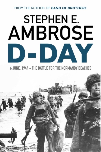 D-Day by Stephen E. Ambrose (Paperback Book)