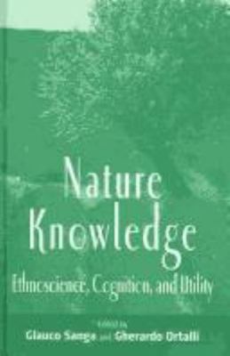 Nature Knowledge : Ethnoscience, Cognition, and Utility, Hardcover by Sanga, ...