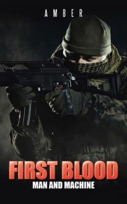 First Blood: Man And Machine
