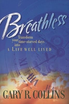 Breathless: Transform Your Time-Starved Days into a Life Well Lived, Collins, Ga