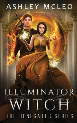 Illuminator Witch: The Bonegates Series by Ashley McLeo (English) Paperback Book