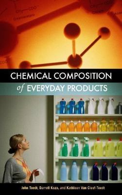 Chemical Composition Of Everyday Products, Hardcover by Toedt, John; Koza, Da...