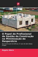Negatu Abera | O Papel Do Profissional De GestãO Da ConstruçãO Na MinimizaçãO...