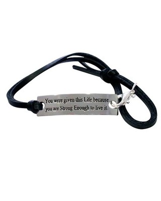 ''You were given this life because you are strong...'' Black Bracelet