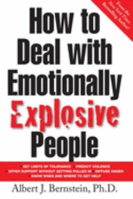 How to Deal with Emotionally Explosive People Paperback Albert J.