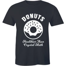 Donuts Healthier Than Crystal Meth T-shirt Funny Snacks Junk Food Tee for Ladies