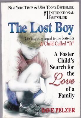 The Lost Boy: A Foster Child's Search for the Love of a Family by Dave Pelzer