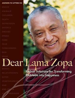 Dear Lama Zopa: Transform Problems into Happiness with Radical Solutions, Zopa
