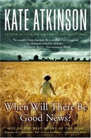 When Will There Be Good News?: A Novel By Kate Atkinson, (paperback), Back Bay B on sale When Will There Be Good News?: A Novel By Kate Atkinson, (paperback), Back Bay B on sale
