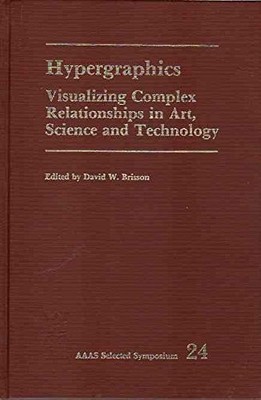 HYPERGRAPHICS: VISUALIZING COMPLEX RELATIONSHIPS IN ARTS, By David Brisson VG