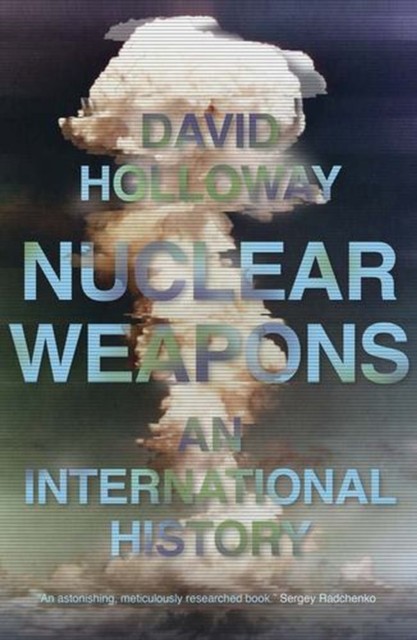 Nuclear Weapons by David Holloway HARDBACK 9780300229448 - Image 4