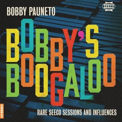 Pauneto  Bobby - Bobbys Boogaloo - Rare Seeco Sessions & Influences [VINYL]