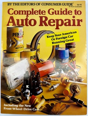 Complete Guide to Auto Repair by the Editors of Consumer Guide 1981 Vintage