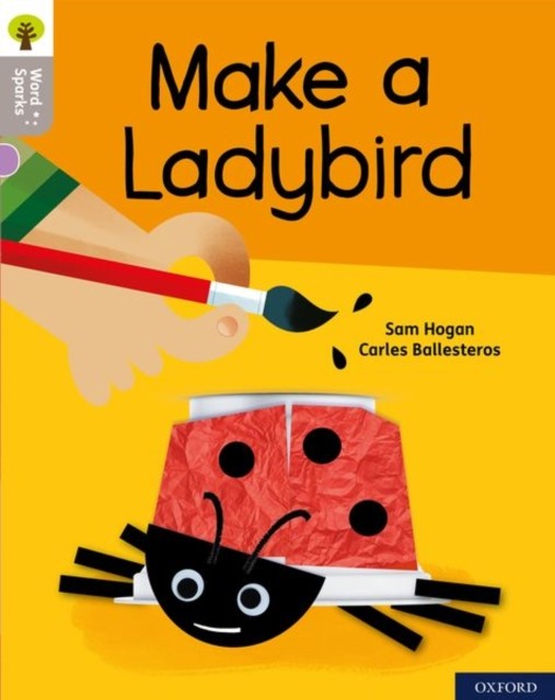 Oxford Reading Tree Word Sparks: Level 1: Make A Ladybird Sam Hogan - Image 5